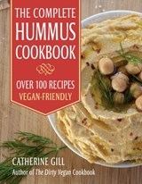 The Complete Hummus Cookbook - Catherine Gill - 9781578268214