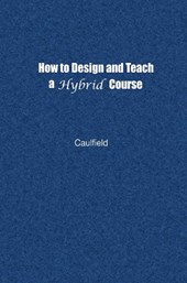 How to Design and Teach a Hybrid Course