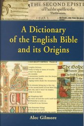 A Dictionary of the English Bible and its Origins