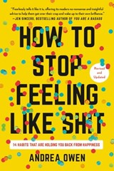 How to Stop Feeling Like Sh*t - Andrea Owen - 9781580056809