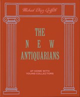 The New Antiquarians - Michael Diaz-Griffith - 9781580935906