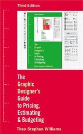The Graphic Designer's Guide to Pricing, Estimating, and Budgeting