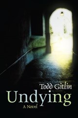 Undying - Todd Gitlin - 9781582438702