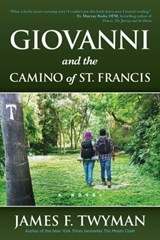 Giovanni and The Camino of St. Francis - James Twyman - 9781582707211