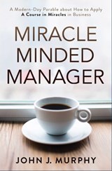 Miracle Minded Manager - John Murphy - 9781582707259