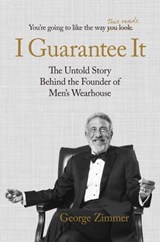 I Guarantee It - George Zimmer - 9781582708430