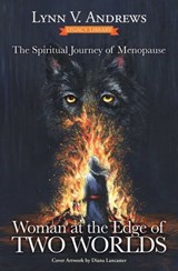 Woman at the Edge of Two Worlds - Lynn V. Andrews - 9781582709475