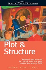 Plot & Structure (Write Great Fiction) - James Scott Bell - 9781582976846