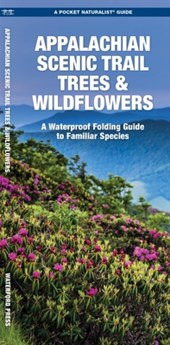 Appalachian Scenic Trail Trees & Wildflowers, Waterproof: A Waterproof Pocket Guide to Familiar Species