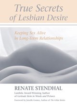 True Secrets of Lesbian Desire - Renate Stendhal - 9781583943960