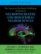 The American Psychiatric Publishing Textbook of Neuropsychiatry and Behavioral Neuroscience
