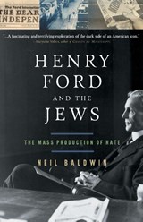 Henry Ford and the Jews - Neil Baldwin - 9781586481636