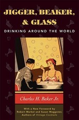 Jigger, Beaker, and Glass - Charles H. Baker Jr. - 9781586671228
