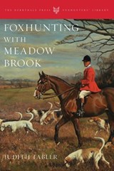Foxhunting with Meadow Brook - Judith Tabler - 9781586671525