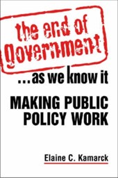 The End of Government... as We Know it: Making Public Policy Work