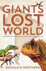 Giants of the Lost World - Donald R. Prothero - 9781588345745