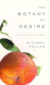 The Botany of Desire - Michael Pollan - 9781588360083