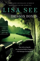 Dragon Bones - Lisa See - 9781588362704