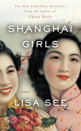 Shanghai Girls - Lisa See - 9781588368607