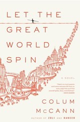 Let the Great World Spin - Colum McCann - 9781588368737