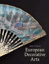 How to Read European Decorative Arts - Danielle O. Kisluk-Grosheide - 9781588397515