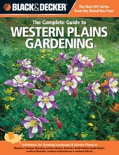 The Complete Guide to Western Plains Gardening (Black & Decker)