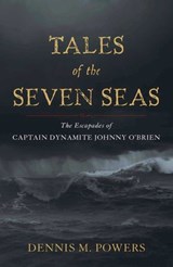 Tales of the Seven Seas - Dennis M. Powers - 9781589794481
