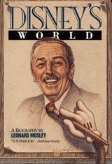 Disney's World - Leonard Mosley - 9781589796560