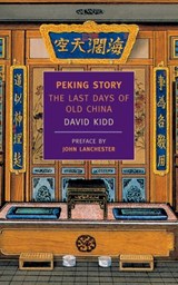 Peking Story - John Lanchester ; David Kidd - 9781590174296