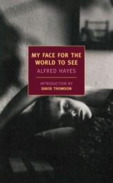 MY FACE FOR THE WORLD TO SEE - HAYES,  Alfred ; Thomson, David - 9781590176672