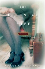 The Oriental Wife - Evelyn Toynton - 9781590514429