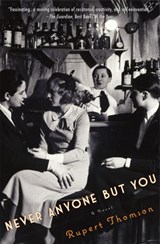 Never Anyone But You - Rupert Thomson - 9781590519141