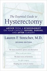 The Essential Guide to Hysterectomy - Lauren F. Streicher, M.D. - 9781590772126