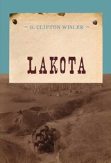 Lakota - G. Clifton Wisler - 9781590772645