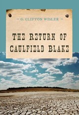 The Return of Caulfield Blake - G. Clifton Wisler - 9781590772683
