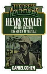 Henry Stanley and the Quest for the Source of the Nile - Daniel Cohen - 9781590773499