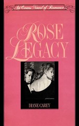 Rose Legacy - Diane Carey - 9781590773734