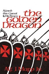 The Golden Dragon - Alf J. Mapp Jr., author of Three Golden Ages: Discovering the Creative Secrets of Renaissanc - 9781590773789
