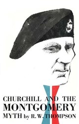 Churchill and the Montgomery Myth - R. W. Thompson - 9781590773970