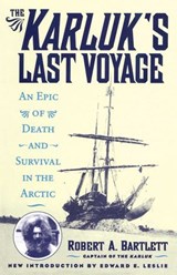 The Karluk's Last Voyage - Robert A. Bartlett - 9781590774779