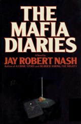 The Mafia Diaries - Jay Robert Nash - 9781590775189