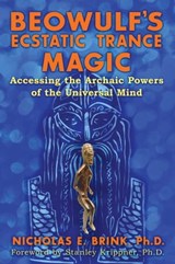 Beowulf's Ecstatic Trance Magic - Nicholas E. Brink, Ph.D. - 9781591432180