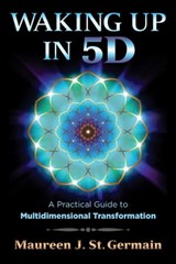 Waking Up in 5D - Maureen J. St. Germain - 9781591432890