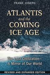 Atlantis and the Coming Ice Age - Frank Joseph - 9781591437833