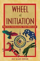 Wheel of Initiation - Julie Tallard Johnson - 9781591439691