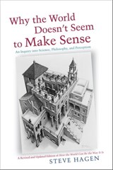 Why the World Doesn't Seem to Make Sense - Steve Hagen - 9781591812746