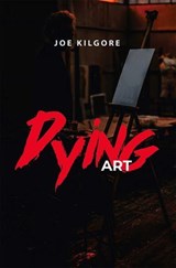 Dying Art - Joe Kilgore - 9781592112289