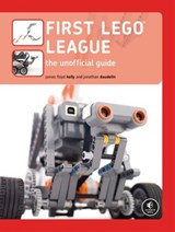 FIRST LEGO League - James Floyd Kelly ; Jonathan Daudelin - 9781593274504