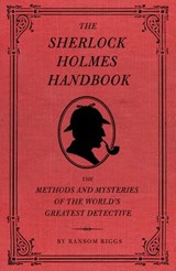 The Sherlock Holmes Handbook - Ransom Riggs - 9781594744778