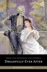 Pride and Prejudice and Zombies: Dreadfully Ever After - Steve Hockensmith - 9781594745096